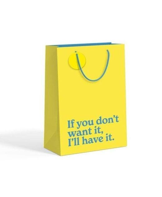 'If You Don't Want it I'll Have It' Medium Yellow Gift Bag
