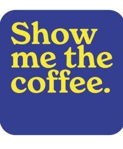 Show me the Coffee