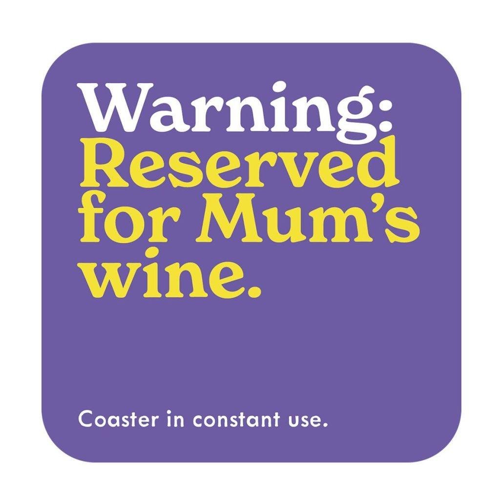 CMS268 Reserved for Mum’s wine coaster