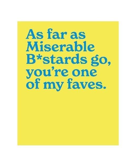 'Favourite Miserable B*stard...' Witty Blank Greeting Card
