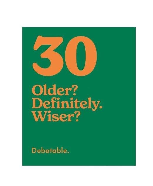 30. Older. Wiser? Debatable. Funny 30th Birthday Card