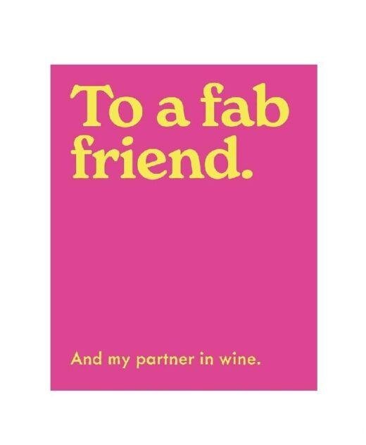 To a Fab Friend and my Partner in Wine Greeting Card Blank